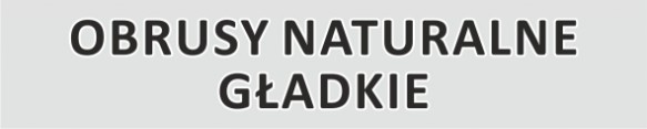 Obrusy Naturalne Gładkie